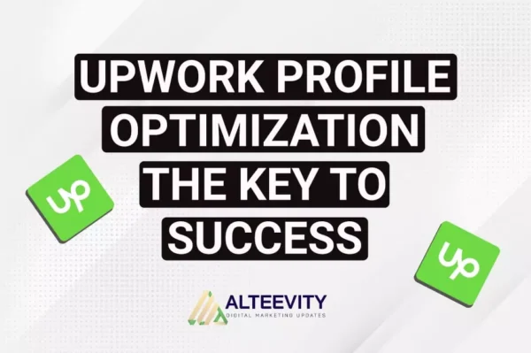 Upwork Profile Optimization – The Key To Success