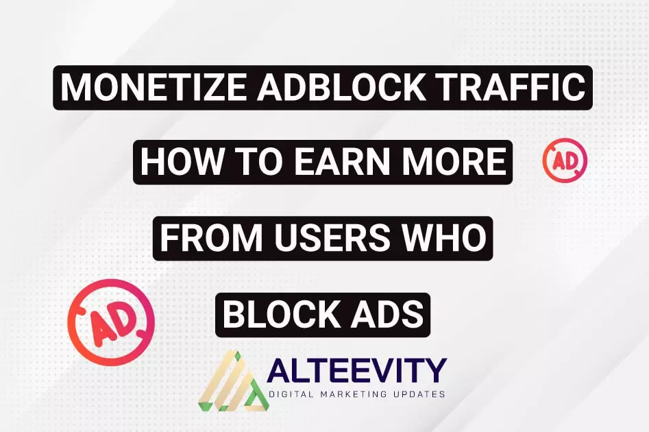 Monetize Adblock Traffic: How to Earn More from Users Who Block Ads