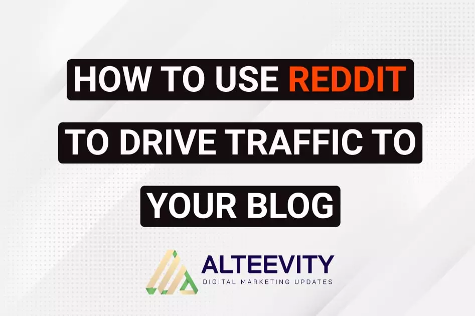 How to Use Reddit to Drive Traffic to Your Blog