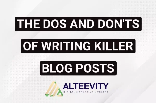 The Dos and Don’ts of Writing Killer Blog Posts